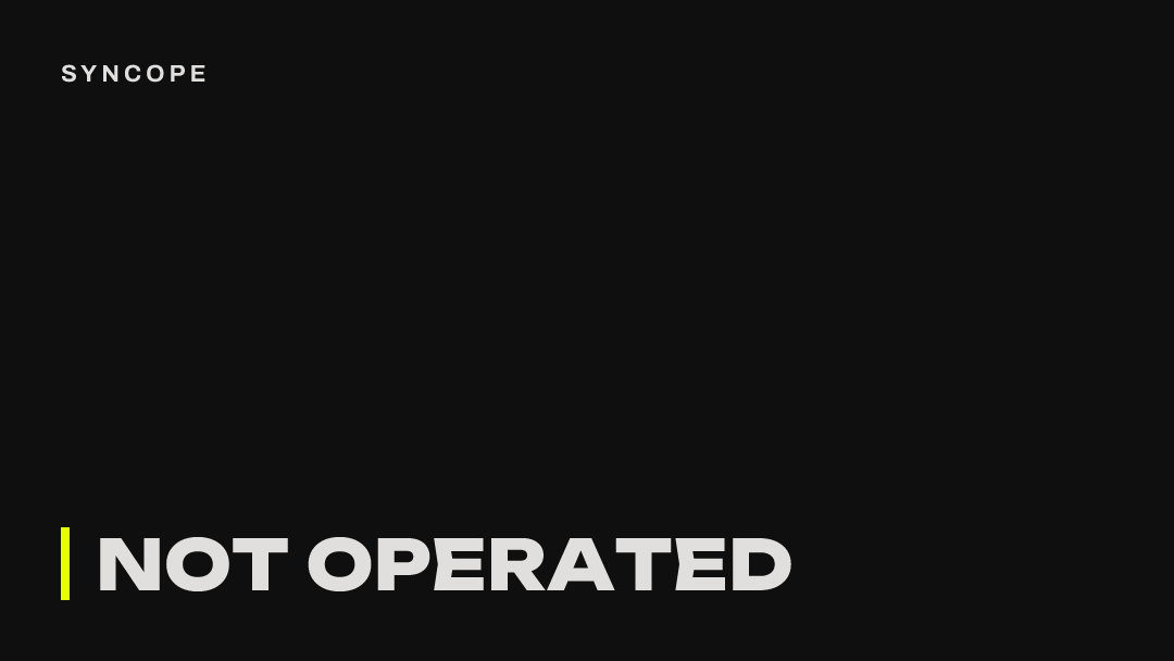 NOT OPERATED
